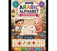 My First Arabic Alphabet Coloring Book: Fun, Tracing, Coloring and learning Activity for Kids Ages 3-8