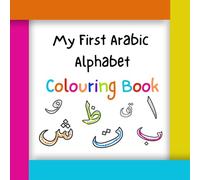 My First Arabic Alphabet Colouring Book: Fun Activity for Children