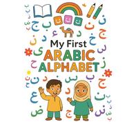 My First Arabic Alphabet: Learn Arabic Letters and First Words in Arabic and English