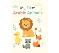 My First Arabic Animals: Colouring Book - Learn Arabic through fun animals!