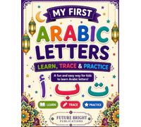 My First Arabic Letters Tracing Workbook for Kids: Learn, Trace, and Practice All 28 Arabic Letters for Beginners