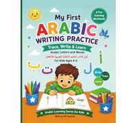 My First Arabic Writing Practice: Trace Arabic Letters, Write First Words, Color Fun Pictures, and Build Early Arabic Handwriting Skills for Kids Ages 4-6