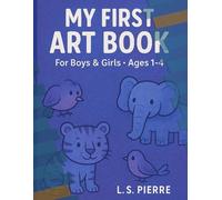 My first art book: For boys and girls age 1-4