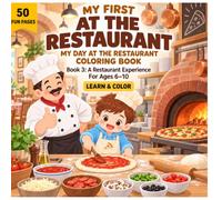 My First At the Restaurant Book 3: My Day at the Restaurant Coloring Book: 50 Restaurant Experience Words and Activities to Learn, Trace and Color for ... 6-10, Dining Vocabulary and English Practice