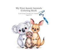 My First Aussie Animals Coloring Book: Cute & Easy Designs for Toddlers Ages 2-5