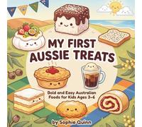 My First Aussie Treats: Bold and Easy Australian Foods for Kids Ages 3-6