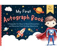 My First Autograph Book: A Keepsake for Boys to Record Encounters and Memories from Exciting Adventures