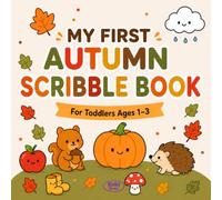 My First Autumn Scribble Book: For Toddlers Ages 1-3. Perfect for little hands.