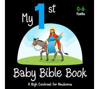 My First Baby Bible Book: A High Contrast for Newborns 0-6 Months