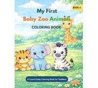 My First Baby Zoo Animals Coloring Book: A Cute & Easy Coloring Book for Toddlers