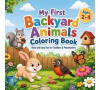 My First Backyard Animals Coloring Book: Bold and Easy Fun for Toddlers & Preschoolers