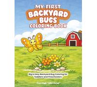 My First Backyard Bugs Coloring Book: Big & Easy Backyard Bug Coloring for Toddlers & Preschoolers