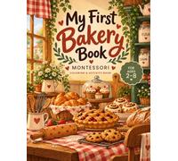 My First Bakery Book: Montessori Coloring Book for Kids Ages 2-8: Learn to Color, Trace and Write with 41 Different Bakeries, Treats, and Tools for Baking | 102 Pages of Early Learning Activities