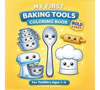 My First Baking Tools Coloring Book:: Bold and Easy Coloring Pages for Toddlers Ages 1-4