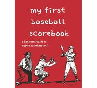 My First Baseball Scorebook: Easy Scorekeeping for Kids and Beginners