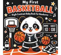 My First Basketball High Contrast Baby Book for Newborns (0-12 Months): Black & White Visual Stimulation Book with Bold Shapes & Sports-Themed Images to Support Early Brain Development