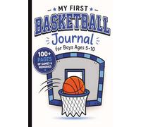 My First Basketball Journal for Boys Ages 5-10: A Guided Memory Book and Game Tracker for Beginners