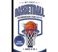 My First Basketball Scorebook for Boys Ages 5-10: Beginner Game Tracker for Stats and Scores
