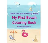 My First Beach Coloring Book: Simple and Easy Coloring Pages for Kids Ages 3+