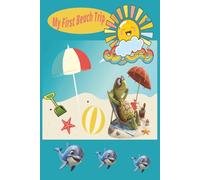 My First Beach Trip: A Forever Keepsake Journal