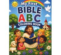My First Bible ABC Coloring Book: A Fun Christian Alphabet Coloring Book for Kids Ages 3-6 | Learn Bible Stories from A to Z