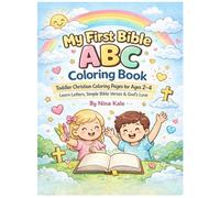 My First Bible ABC Coloring Book: Toddler Christian Coloring Pages for Ages 2-4 | Learn Letters, Simple Bible Verses & God’s Love
