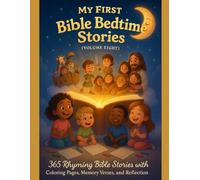 MY FIRST BIBLE BEDTIME STORIES: VOLUME 8: 365 Rhyming Bible Stories with Coloring Pages, Memory Verse Prayers, and Reflections