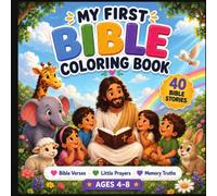 My first Bible coloring book: 40 Easy Bible stories Simple Bible verses, Little prayers & Memory truths for kids ages 4 - 8