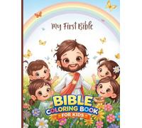 My First Bible Coloring Book for Kids Ages 3-8: Fun and Easy Christian Coloring Book That Teaches Kids About God’s Love, Faith, Kindness and Prayer