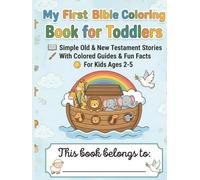 My First Bible Coloring Book for Toddlers: Simple Old & New Testament Stories With Colored Guides & Fun Facts For Kids Ages 2-5