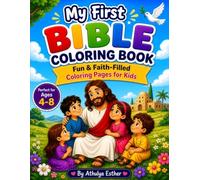 My First Bible Coloring Book: Fun & Faith-Filled Coloring Pages for Kids