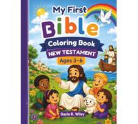 My First Bible Coloring Book New Testament for Ages 3-6: A Fun and Faith-Filled Coloring Adventure Featuring Favorite Bible Scriptures with Big, Easy Pictures for Little Hands