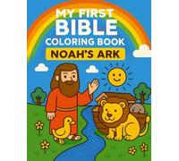 My First Bible Coloring Book: The Story of Noah’s Ark: Simple Bible Scenes to Color and Learn