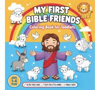 My First Bible Friends Coloring Book for Toddlers: 50 plus Bold and Easy Fun Kawaii Coloring Pages for Toddlers, Kids, Preschool and Kindergarten | Learn and Color for Kids Ages 1,2,3,4