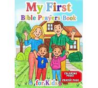 My First Bible Prayers Coloring Book: Simple Prayers for Kids to Color: Illustrated Prayers for Bedtime, Mealtime, and Everyday Moments, Ages 4-8 (Bible Coloring Series for Kids)