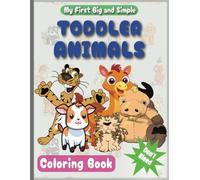 My First Big and Simple Toddler Animals Coloring Book: Pages that Don't Bleed! Cute Animal Designs Easy to Color