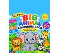 My First Big Animal Colouring Book: Easy & Fun Colouring for Toddlers Ages 2-3