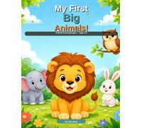 My First Big Animals: 24 Bold & Easy Coloring Pages for Toddlers Ages 2-5
