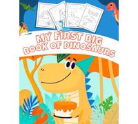 My First Big Book Of Dinousaurs: My First Big Dinosaur Coloring Book for Kids Ages 1-4
