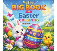 My First Big Book Of Easter Coloring Book For Toddlers: fun simple and easy pictures to Color for boys & girls ages 1-3