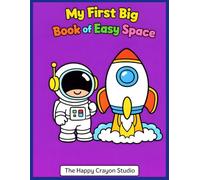 My First Big Book of Easy Space: Bold and Easy Space Coloring Book: Fun Outer Space Designs with Thick Lines for Toddlers Ages 3-6