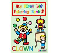My First Big Coloring Book 2: Another Fun Collection of Simple Coloring Pages with Animals, Cars, and More for Toddlers and Preschoolers