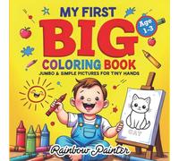 My First Big Coloring Book: 8.5” x 8.5” - 90+ Jumbo & Simple Pictures for Tiny Hands | For Toddlers and Kids ages 1-3 (US Edition)