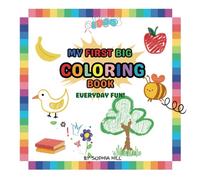 MY FIRST BIG COLORING BOOK: EVERYDAY FUN !