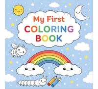 My First Big Coloring Book for Toddlers (Ages 1-4): 100 Easy and Cute Pictures Including Animals, Unicorns, Cupcakes, Vehicles, Toys and More | Perfect First Coloring Book for Little Kids