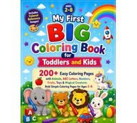 My First Big Coloring Book for Toddlers and Kids: Includes Colored Reference Images! 200+ Easy Coloring Pages with Animals, ABC Letters, Numbers, ... ,Bold Simple Coloring Pages for Ages 2-8