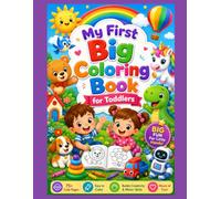 My First Big Coloring Book for Toddlers: Big fun for little kids