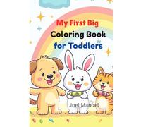 My First Big Coloring Book for Toddlers: Cute Animals, Toys, and Everyday Objects