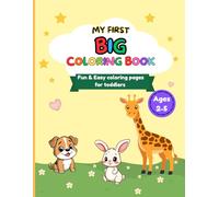 My First Big Coloring Book: Fun & Easy Animal Coloring Pages for Toddlers Ages 2-5