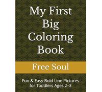 My First Big Coloring Book: Fun & Easy Bold Line Pictures for Toddlers Ages 2-3